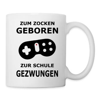 Zum Zocken Geboren Zur Schule Gezwungen - Tasse - Weiß - Rechts