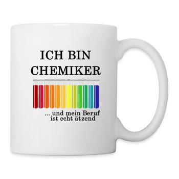 Ich bin Chemiker...mein Beruf ist echt ätzend - Tasse - Weiß - Rechts