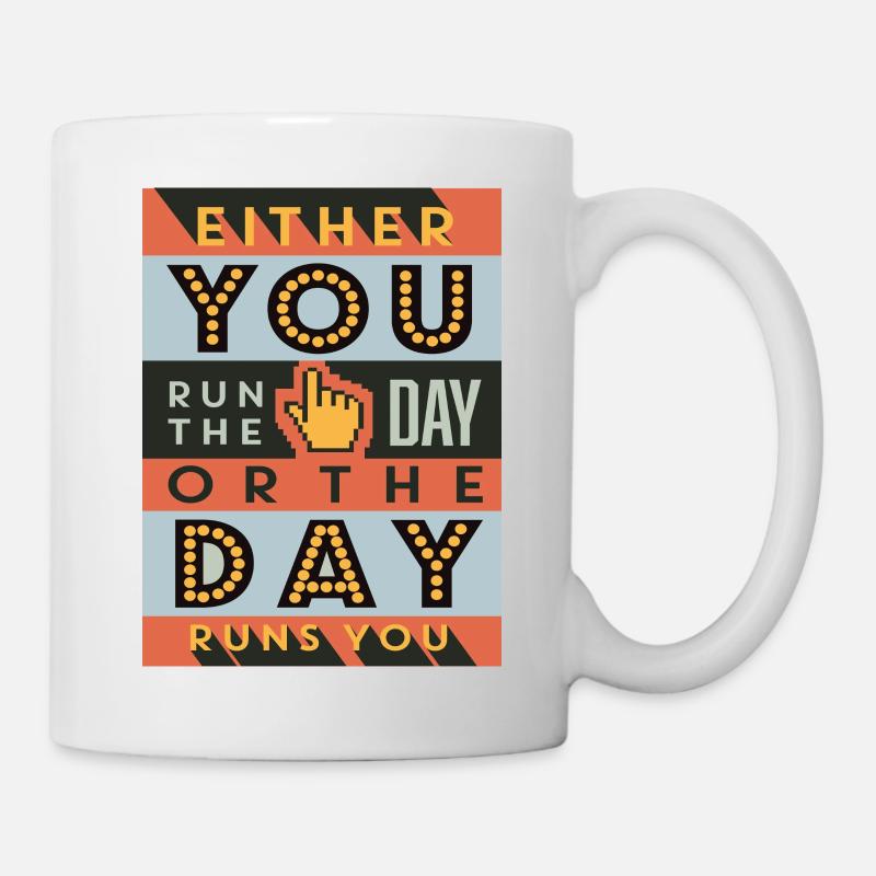 Either you run the day - Mug - white