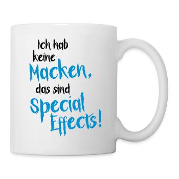 Ich hab keine Macken, das sind Special Effects! - Tasse - Weiß - Rechts