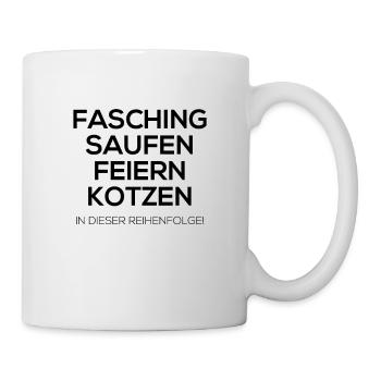 Fasching Saufen Feier Kotzen die Reihenfolge Helau - Tasse - Weiß - Rechts