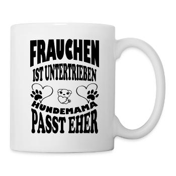 Frauchen ist untertieben Hundemama - Tasse - Weiß - Rechts