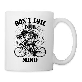 Don't Lose Your Mind Bike Bike Bike - Mug - white - Right