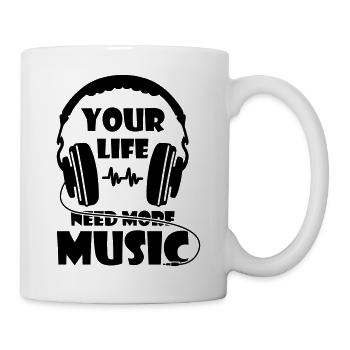 Your Life Need More Music - Tasse - Weiß - Rechts