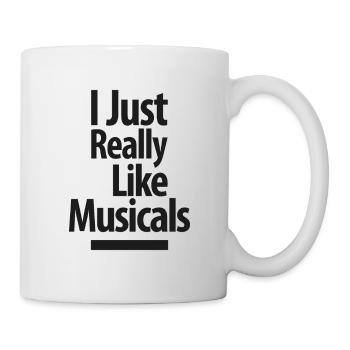 Ich mag Musicals wirklich - Tasse - Weiß - Rechts