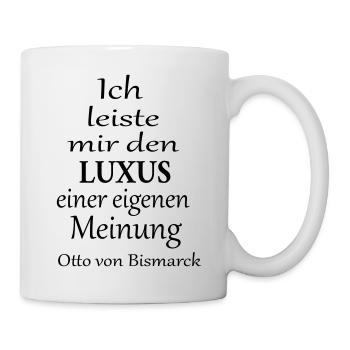 Ich leiste mir den Luxus einer eigenen Meinung - Tasse - Weiß - Rechts