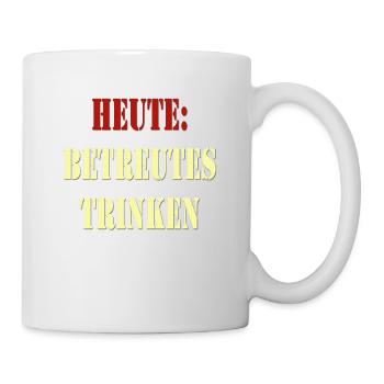 Spruch - Betreutes Trinken - Tasse - Weiß - Rechts