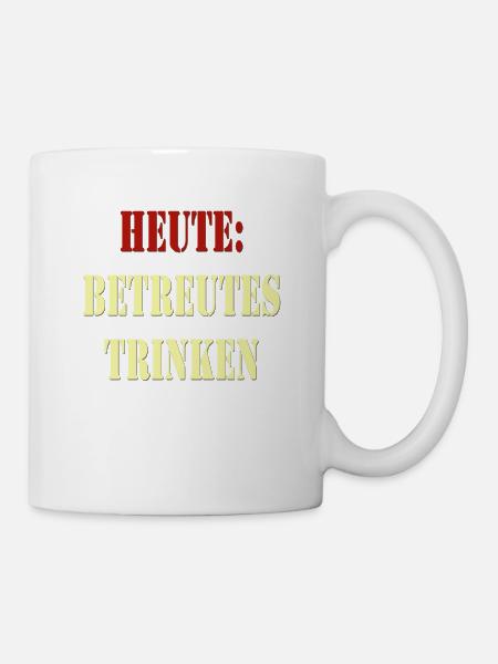Spruch - Betreutes Trinken - Tasse - Weiß