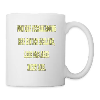 Spruch Schlank - Tasse - Weiß - Rechts
