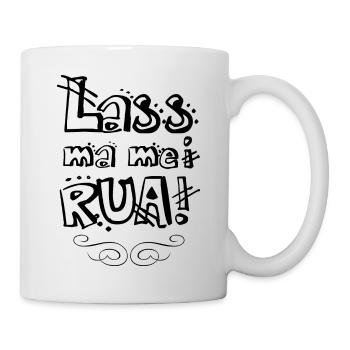 Lass ma mei Rua - schwarz - Tasse - Weiß - Rechts