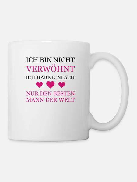 ich bin nicht verwoehnt. Besten Mann der Welt. - Tasse - Weiß