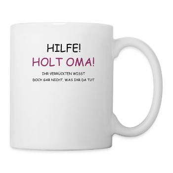 Hilfe holt Oma! - Tasse - Weiß - Rechts