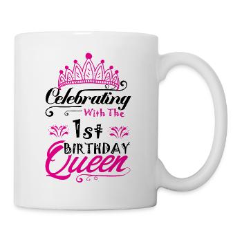 Celebrating With the 1st Birthday Queen - Mug - white - Right