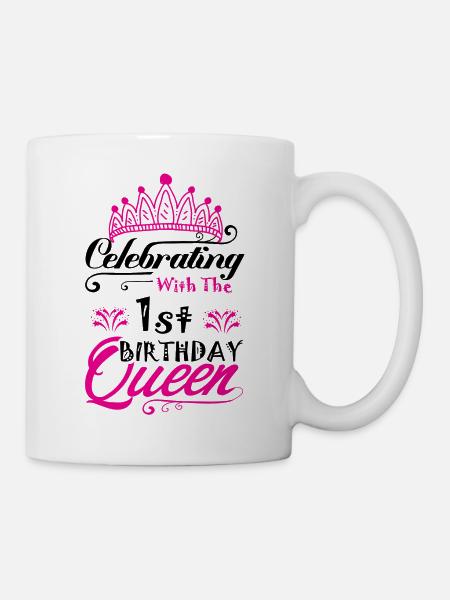 Celebrating With the 1st Birthday Queen - Mug - white