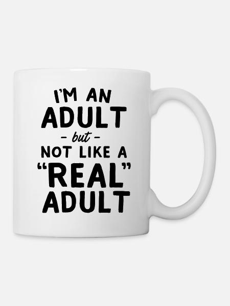 I'm An Adult But Not Like A Real Adult - Mug - white
