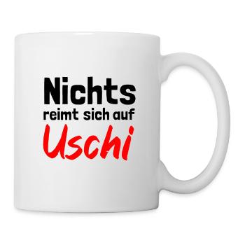 Nichts reimt sich auf Uschi Spruch Lustig Geschenk - Tasse - Weiß - Rechts