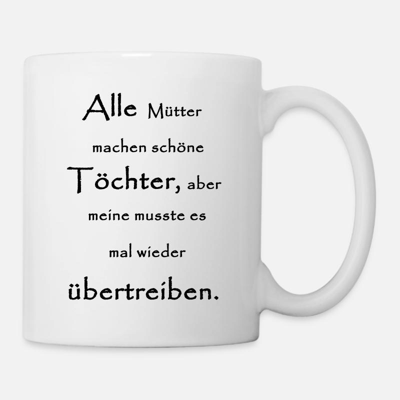 schöne Töchter - Tasse - Weiß