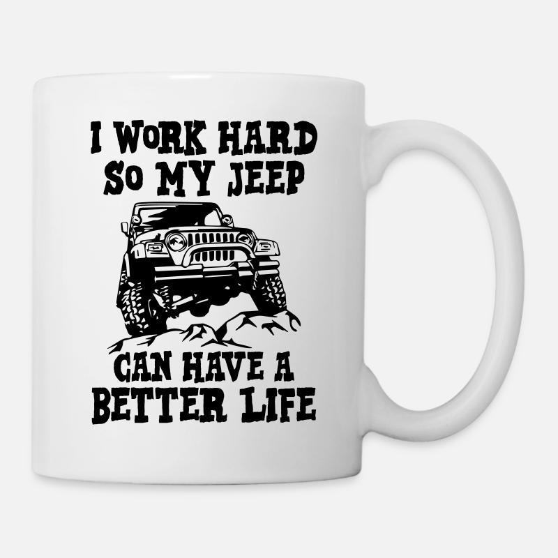 I work hard so my jeep - Tasse - Weiß