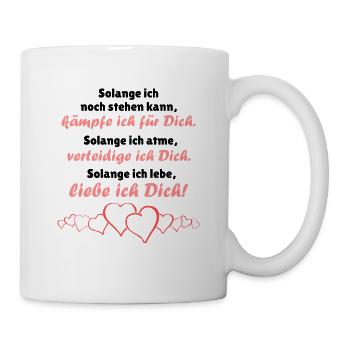 Solange ich lebe, liebe dich Dich! - Tasse - Weiß - Rechts