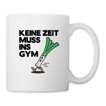 Keine Zeit Fitnessstudio Training Gym Lauch lustig - Tasse - Weiß - Rechts