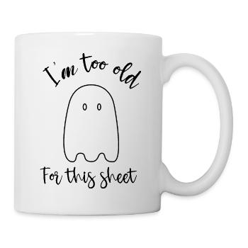 I m too old for this sheet Black - Mug - white - Right