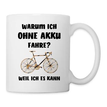 Fahrrad ohne Akku witzig Spruch Rennrad Sport - Tasse - Weiß - Rechts