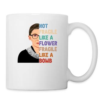 Not Fragile Like a Flowerr Fragile Like Bomb - Mug - white - Right