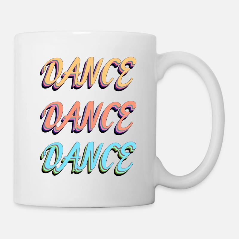 Dance Dance Dance! - Tasse - Weiß