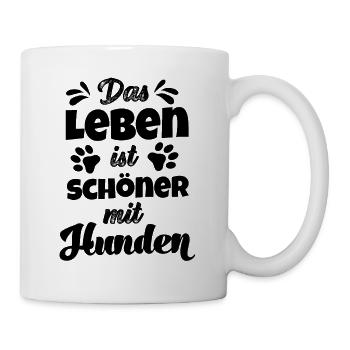 Das Leben ist besser mit Hunden Hundebesitzer Hund - Tasse - Weiß - Rechts