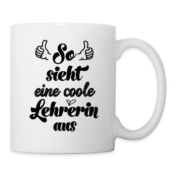 So sieht eine coole Lehrerin aus Lehrer Schule - Tasse - Weiß - Rechts