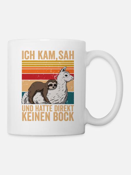 Ich kam sah und hatte direkt keinen Bock - Tasse - Weiß