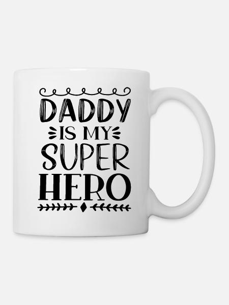 Daddy Is My Super Hero - Tasse - Weiß