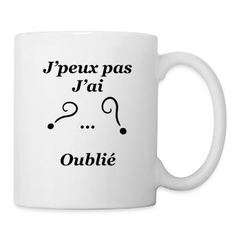 J’peux pas j’ai oublié - Mug blanc - blanc - Droite