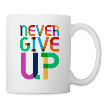 never give up - Tasse - Weiß - Rechts