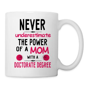 Mom doctorate degree Phd Student cadeau - Mug blanc - blanc - Droite