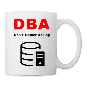 DBA Database Administrator, Bitte Nicht Stören - Tasse - Weiß - Rechts