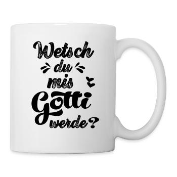 Wetsch du mis Gotti werde fragen Patentante fragen - Tasse - Weiß - Rechts