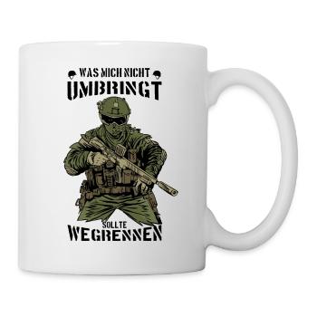BUNDESWEHR SOLDAT SOLDATEN WAS MICH NICHT UMBRINGT - Tasse - Weiß - Rechts