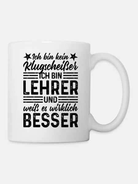 Lehrer lustiger Spruch Ich bin kein Klugscheißer - Tasse - Weiß