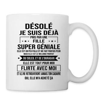 Je Suis Déjà Pris Par Une Fille Super Géniale - Mug blanc - blanc - Droite