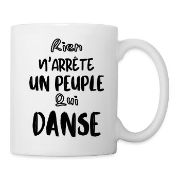 Rien n'arrête un peuple qui danse - Mug blanc - blanc - Droite