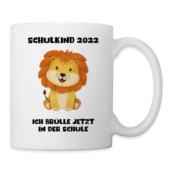 Schulkind 2022 Ich Brülle Jetzt In Der Schule Löwe - Tasse - Weiß - Rechts