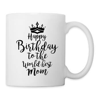Happy Birthday Welt beste Mama - Tasse - Weiß - Rechts