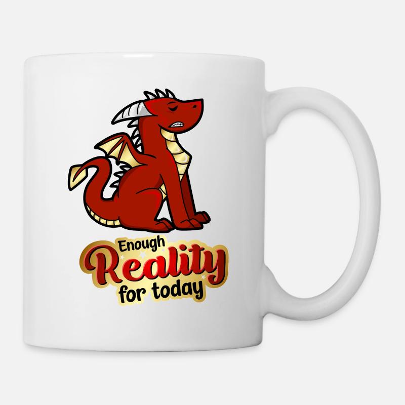 Enough Reality for today - Drache - Tasse - Weiß