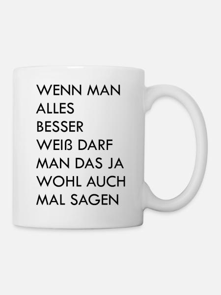 lustiger Besserwisser Spruch - Tasse - Weiß