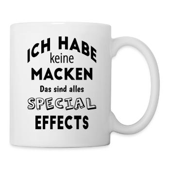 Lustige Sprüche keine Macken Special Effects - Tasse - Weiß - Rechts