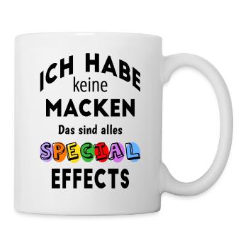 Ich habe keine Macken Special Effects bekloppt - Tasse - Weiß - Rechts