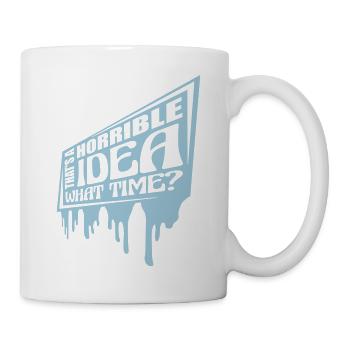 Thats a horrible Idea - Mug - white - Right
