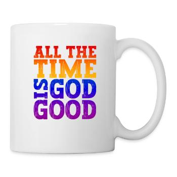 Jesus Christus Shirt - God is good all the Time 02 - Tasse - Weiß - Rechts