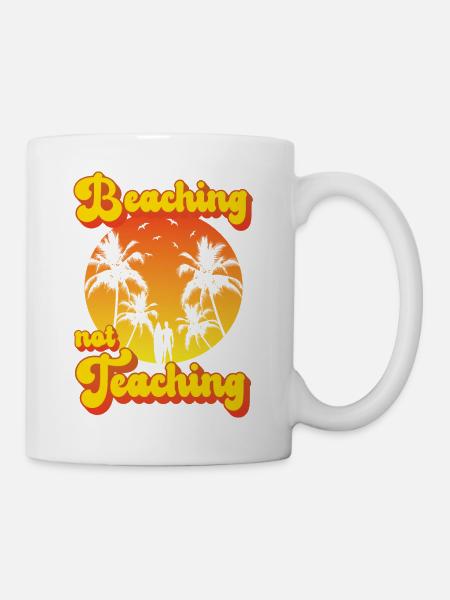 Beaching not Teaching - Tasse - Weiß